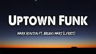 Uptown Funk - Mark Ronson ft. Bruno Mars (Lyrics)