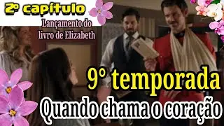 Quando chama o coração. 9° temporada (2° Capítulo) Inédito! Novas cenas!