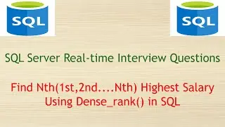 SQL Server Real-time Interview Questions - How to get Nth Highest Salary using dense_rank() in SQL