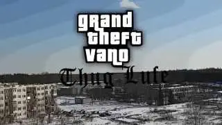 Grand Theft Vano - Thug Life | By Cheeqman