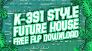 FREE FLP | K-391 Style Future House ( FL STUDIO 20 + FREE FLP)