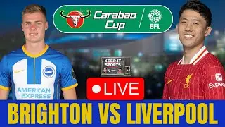 ROUND OF 16 CARABAO CUP: BRIGHTON VS LIVERPOOL LIVE
