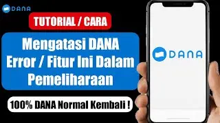 cara mengatasi aplikasi dana error | dana fitur ini dalam pemeliharaan