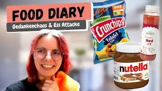 FOOD DIARY | Gedankenchaos & Ess-Attacke 😪