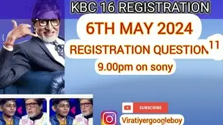 KBC 16 : 6TH MAY 2024 REGISTRATION QUESTION NO 11 #kbc2024 #kbc16registration #kbcauditiongkquestion