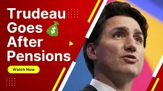Trudeau Attacks Pensions