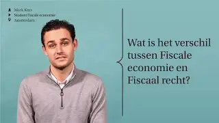 Het verschil tussen Fiscale economie en Fiscaal recht? | ASK UvA