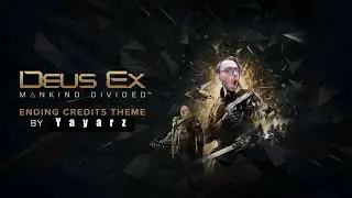 Deus Ex: Mankind Divided - Credits OST (full cover)