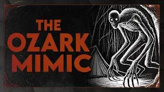 The Ozark Mimic - Reddit's SCARIEST Camping Story  | The Other Side Podcast (r/nosleep)