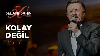 Selami Şahin - Kolay Değil (50. Sanat Yılı Konseri)