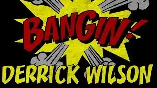 Derrick Wilson - Bangin!