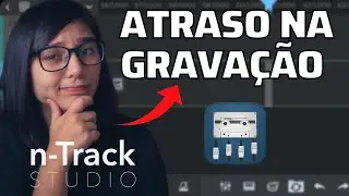 ✅ Como resolver atraso de som na hora de gravar no N-Track(latência)