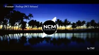 Freeman - Feelings [NCS Release]