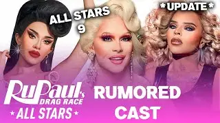 ALL STARS 9 *UPDATED* Rumored Cast - Drag Race