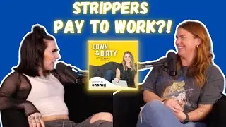 Strippers PAY to WORK?!
