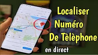 comment localiser un numéro de téléphone sur google maps gratuitement en direct de n'importe qui