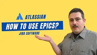 Atlassian Jira Software: How to use Epics in Jira