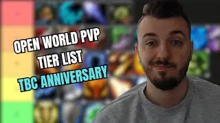 ULTIMATE OPEN WORLD PVP TIER LIST TBC CLASSIC ANNIVERSARY