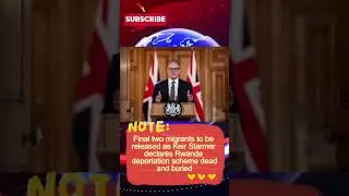 Starmer Declares Rwanda Scheme Dead, Final Two Migrants Released #ytshorts #shorts