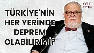 Türkiye'nin her yerinde deprem olabilir mi? - Prof. Dr. Celal Şengör