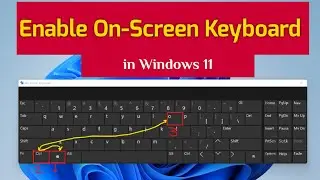 How to Enable  On-Screen Keyboard in Windows 11