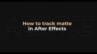 How to Track Matte in After Effects - AEJuice Tutorials
