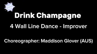Drink Champagne - Line Dance - tutorial & demo
