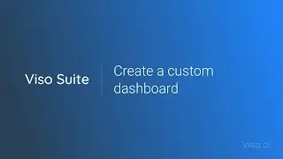 Tutorial 15: Create a custom dashboard
