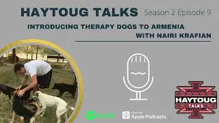 Season 2 Episode 9 - Introducing Therapy Dogs to Armenia with Nairi Krafian