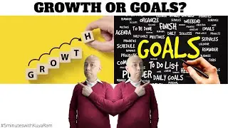 ANO ANG MAS IMPORTANTE: GROWTH OR GOALS?