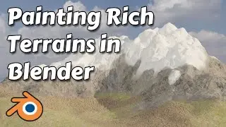 Painting Rich Terrains in Blender