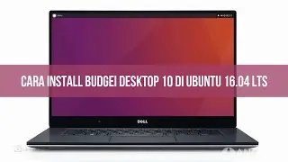 CARA INSTALL BUDGIE DESKTOP 10 di Ubuntu 16.04 LTS