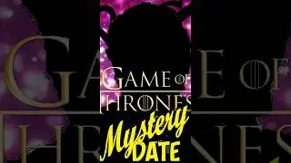 Game of Thrones Mystery Date #1