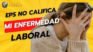 EPS no califica mi enfermedad laboral ¿Qué hacer?