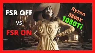 Resident Evil 8 | FSR OFF vs FSR ON | 1080Ti Overclocked