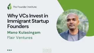 Mano Kulasingam: Why VCs Invest in Immigrant Startup Founders