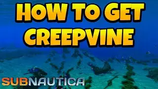 How to Get Creepvine in Subnautica