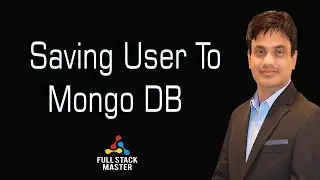 Saving User To MongoDB | Mongoose | Demo | 0009-22