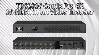 TBS2816 Comix Pro 4K 16-HDMI input Video Encoder