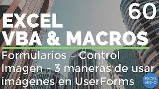 Excel VBA and Macros - Chapter 60 - UserForms | Control Image | 3 ways to show images