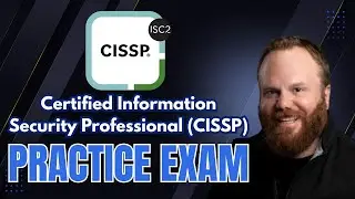CISSP Practice Exam with Explanations! (2025)