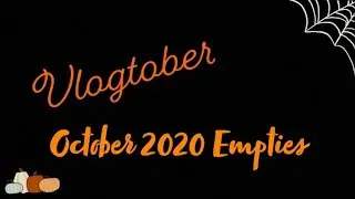 Vlogtober - October 2020 Empties
