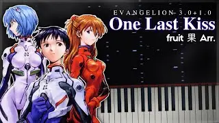 One Last Kiss - Evangelion: 3.0+1.0 Theme Song -「Arr. fruit 果」- [Piano Transcription]