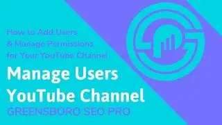 How to Add Users & Control Permissions for YouTube Channels [Bite-Sized Internet Marketing Tutorial]