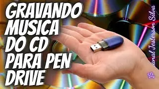 Como copiar CD de Musicas para o PC e Pendrive