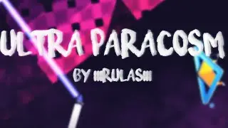 🔥 Ultra Paracosm 100% 🌟 Demon 10 Stars 🌟 By   iIiRulasiIi Geometry dash 2.11 🔥