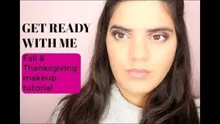 GRWM| Canadian Thanksgiving & Fall makeup tutorial| Get Ready with Me|