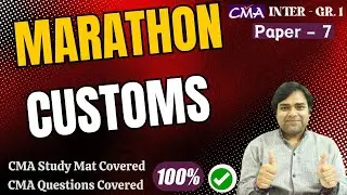 🔥CUSTOMs Marathon ✅CMA Inter - Dec, 2024 || MUST WATCH #cmainteridt