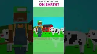 How Do We Use Land On Earth?