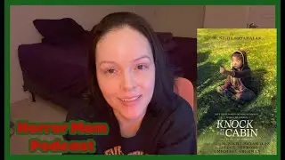 Knock At The Cabin - Horror Mom Podcast REVIEW